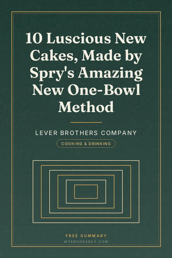 Cover of 10 Luscious New Cakes, Made by Spry's Amazing New One-Bowl Method