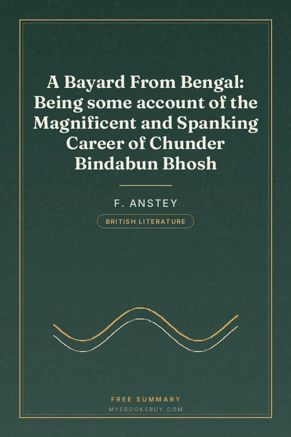 Cover of A Bayard From Bengal: Being some account of the Magnificent and Spanking Career of Chunder Bindabun Bhosh