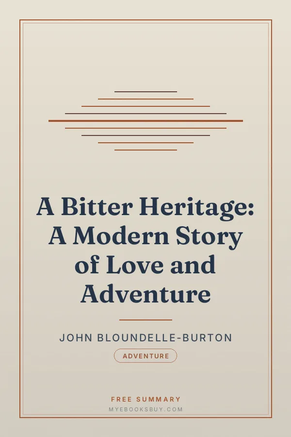 Cover of A Bitter Heritage: A Modern Story of Love and Adventure