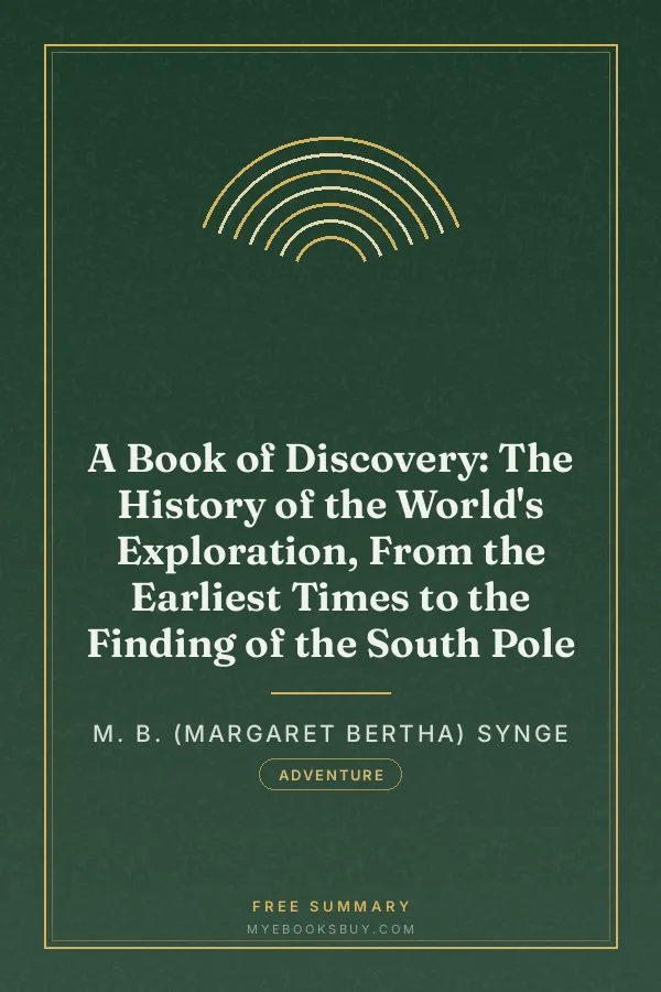 Cover of A Book of Discovery: The History of the World's Exploration, From the Earliest Times to the Finding of the South Pole