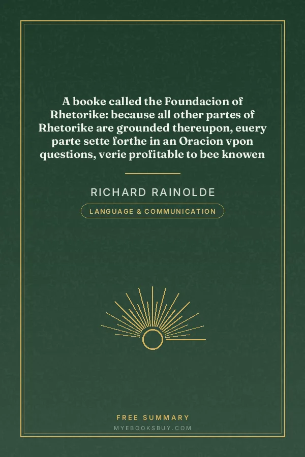 Cover of A booke called the Foundacion of Rhetorike: because all other partes of Rhetorike are grounded thereupon, euery parte sette forthe in an Oracion vpon questions, verie profitable to bee knowen and redde