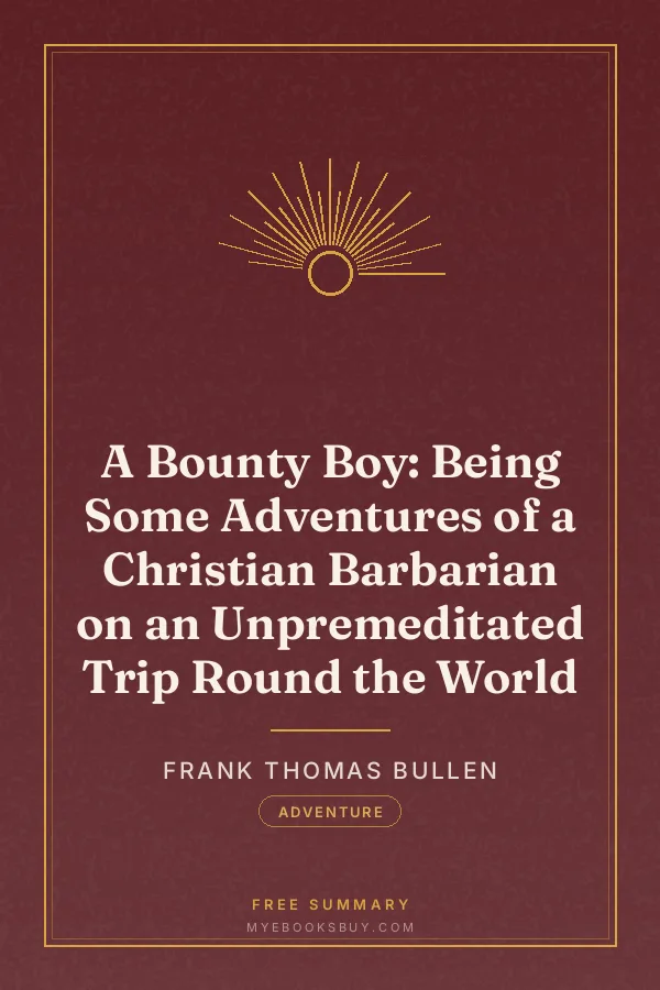 Cover of A Bounty Boy: Being Some Adventures of a Christian Barbarian on an Unpremeditated Trip Round the World