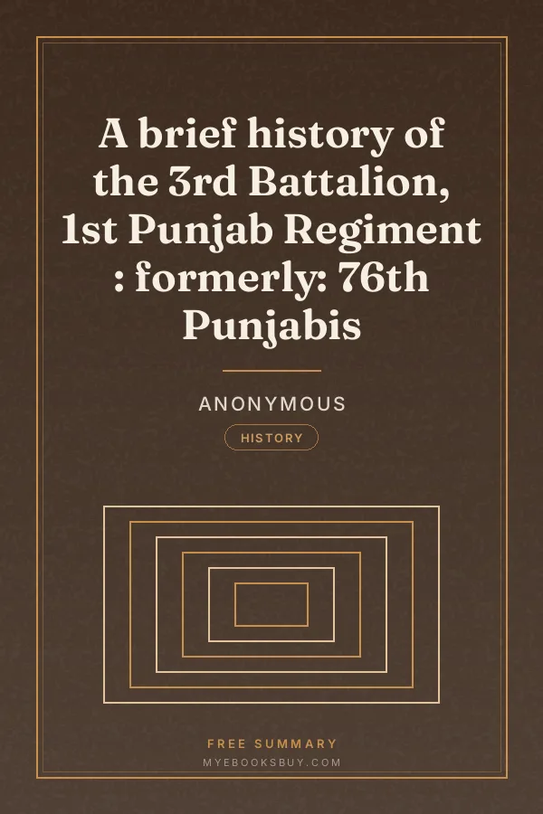 Cover of A brief history of the 3rd Battalion, 1st Punjab Regiment : formerly: 76th Punjabis