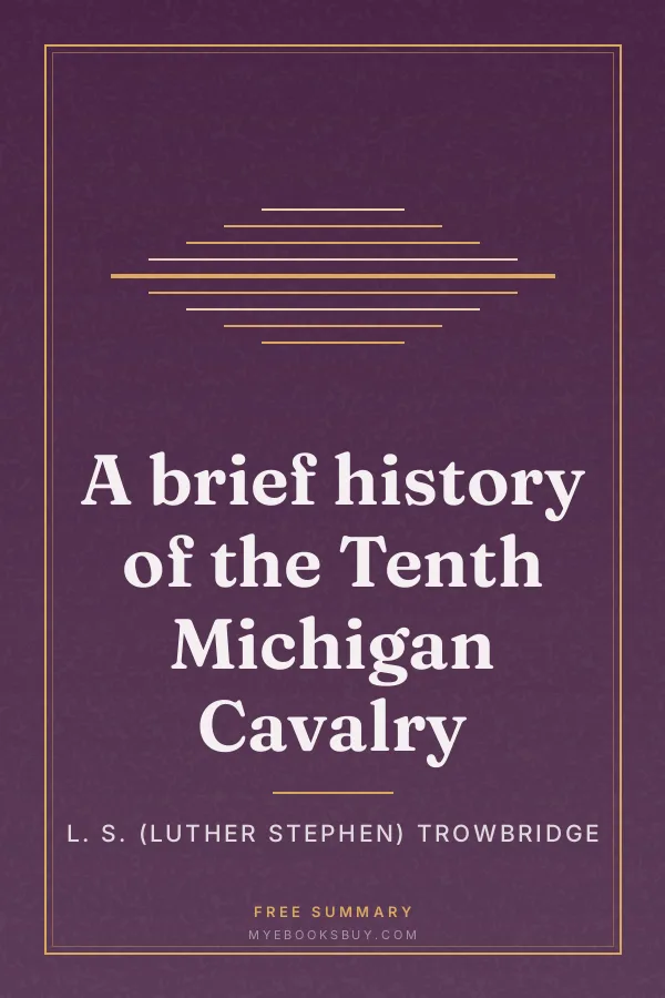 Cover of A brief history of the Tenth Michigan Cavalry
