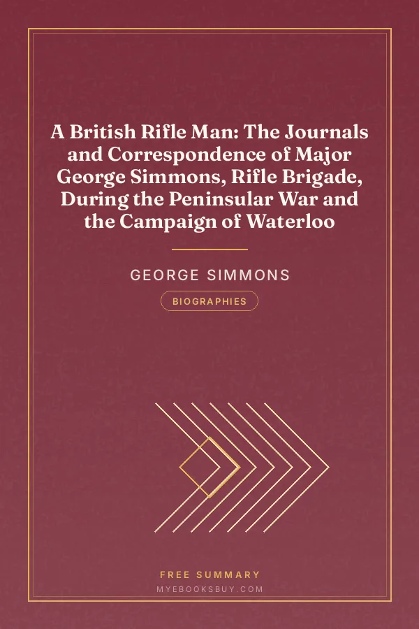 Cover of A British Rifle Man: The Journals and Correspondence of Major George Simmons, Rifle Brigade, During the Peninsular War and the Campaign of Waterloo