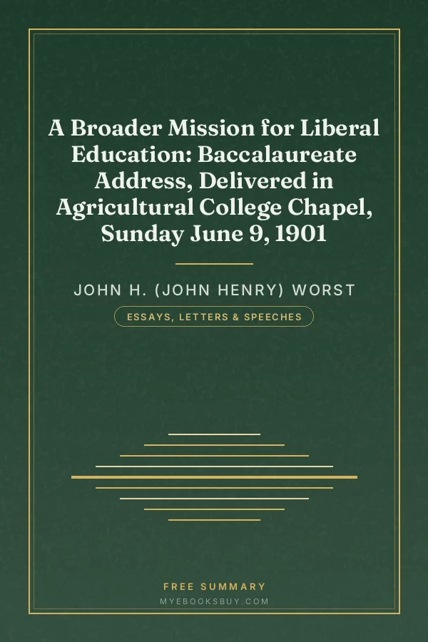 Cover of A Broader Mission for Liberal Education: Baccalaureate Address, Delivered in Agricultural College Chapel, Sunday June 9, 1901