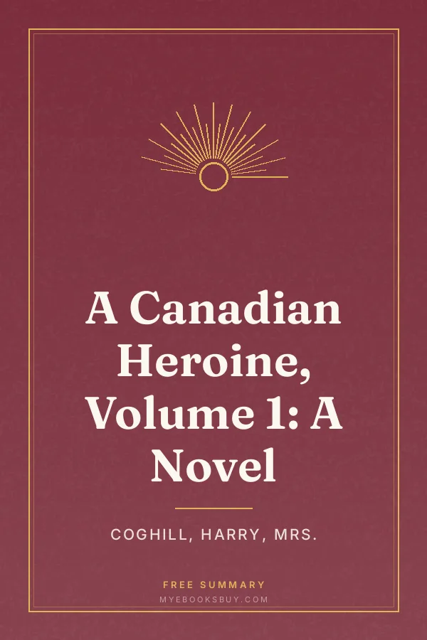 Cover of A Canadian Heroine, Volume 1: A Novel