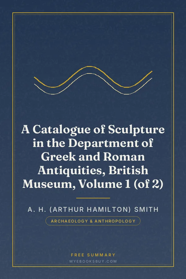 Cover of A Catalogue of Sculpture in the Department of Greek and Roman Antiquities, British Museum, Volume 1 (of 2)