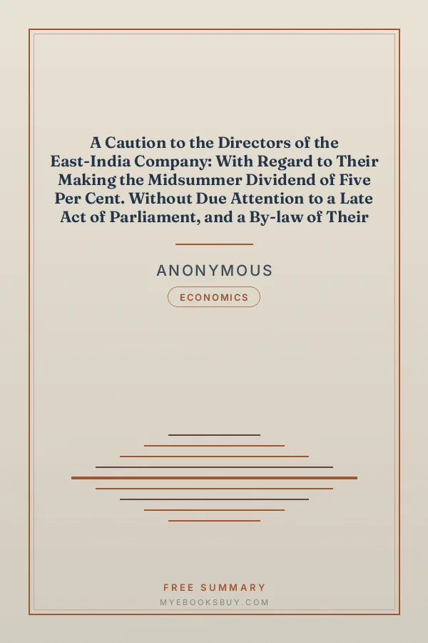 Cover of A Caution to the Directors of the East-India Company: With Regard to Their Making the Midsummer Dividend of Five Per Cent. Without Due Attention to a Late Act of Parliament, and a By-law of Their Own