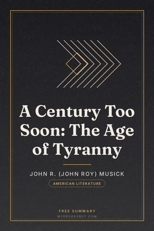 Cover of A Century Too Soon: The Age of Tyranny