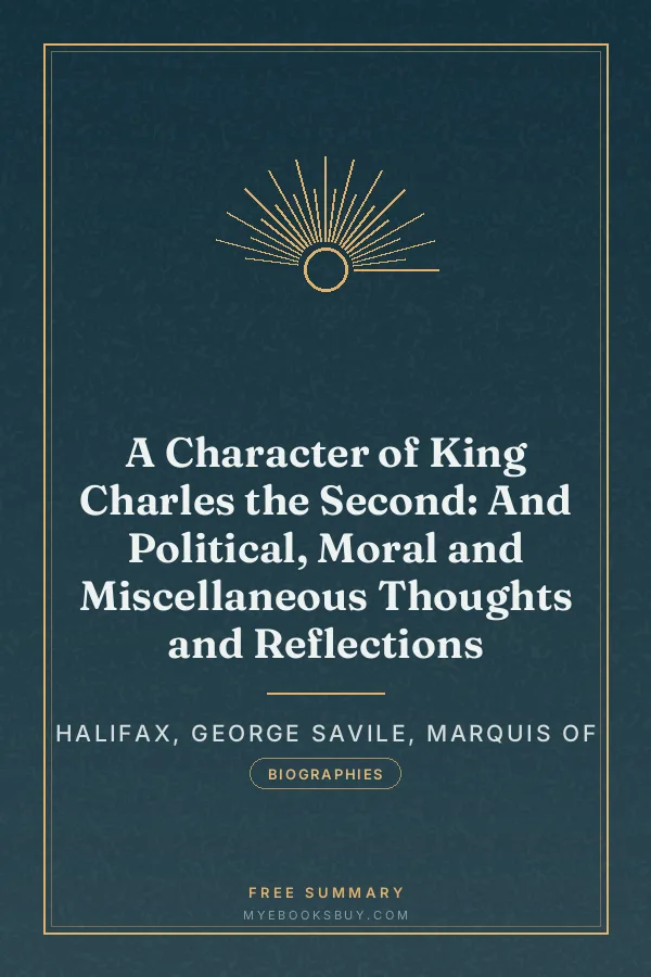 Cover of A Character of King Charles the Second: And Political, Moral and Miscellaneous Thoughts and Reflections