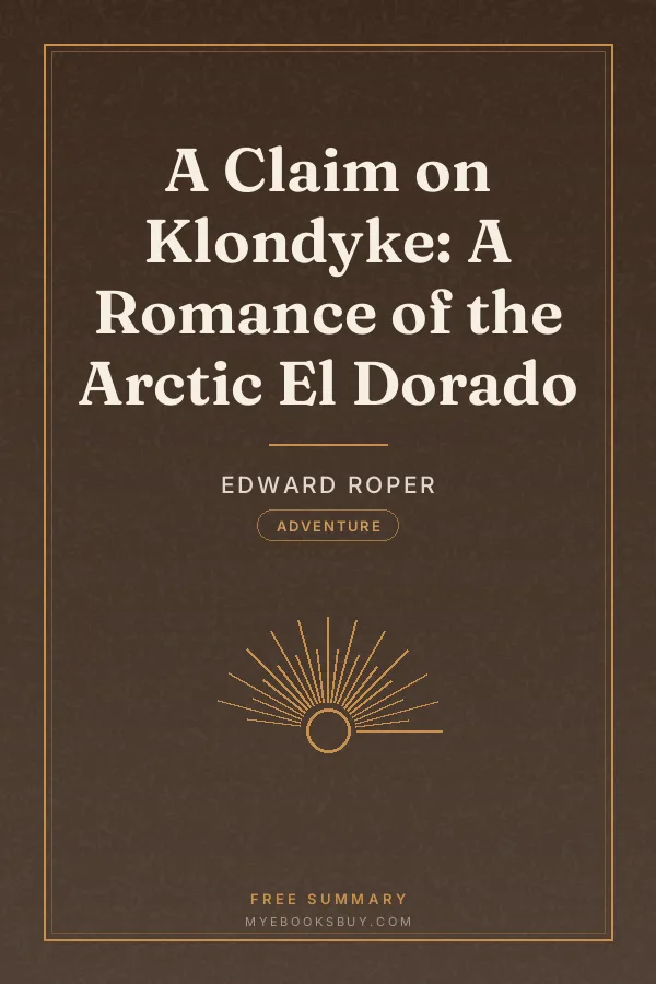 Cover of A Claim on Klondyke: A Romance of the Arctic El Dorado