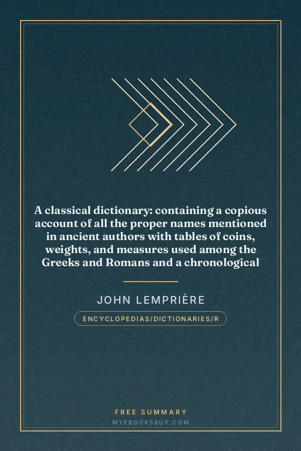 Cover of A classical dictionary: containing a copious account of all the proper names mentioned in ancient authors with tables of coins, weights, and measures used among the Greeks and Romans and a chronological table