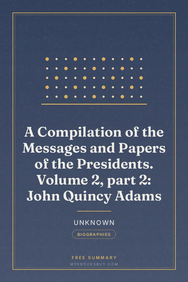 Cover of A Compilation of the Messages and Papers of the Presidents. Volume 2, part 2: John Quincy Adams