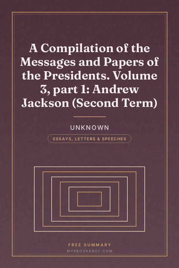 Cover of A Compilation of the Messages and Papers of the Presidents. Volume 3, part 1: Andrew Jackson (Second Term)