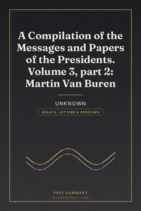 Cover of A Compilation of the Messages and Papers of the Presidents. Volume 3, part 2: Martin Van Buren