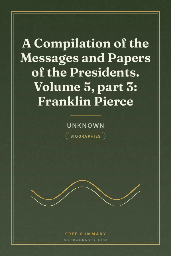 Cover of A Compilation of the Messages and Papers of the Presidents. Volume 5, part 3: Franklin Pierce