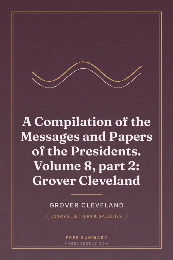 Cover of A Compilation of the Messages and Papers of the Presidents. Volume 8, part 2: Grover Cleveland