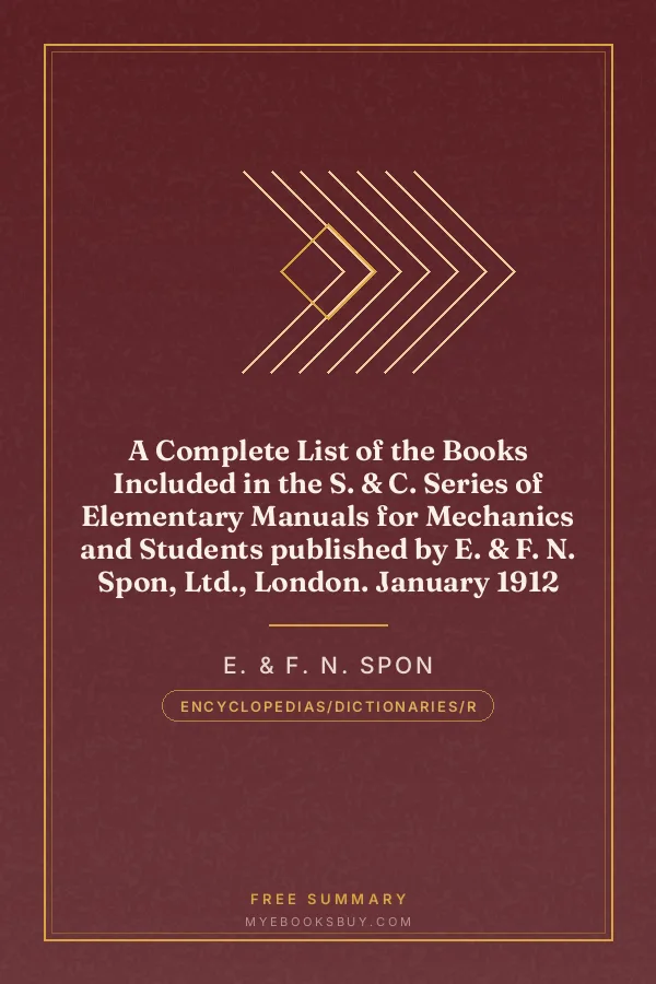 Cover of A Complete List of the Books Included in the S. & C. Series of Elementary Manuals for Mechanics and Students published by E. & F. N. Spon, Ltd., London. January 1912