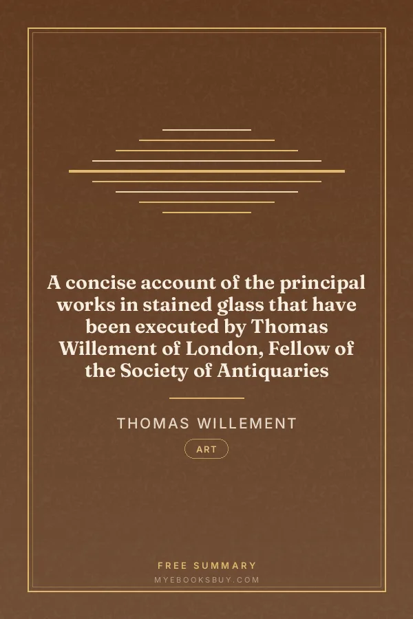 Cover of A concise account of the principal works in stained glass that have been executed by Thomas Willement of London, Fellow of the Society of Antiquaries