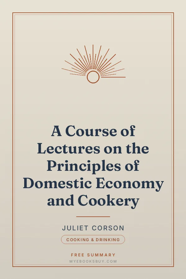 Cover of A Course of Lectures on the Principles of Domestic Economy and Cookery