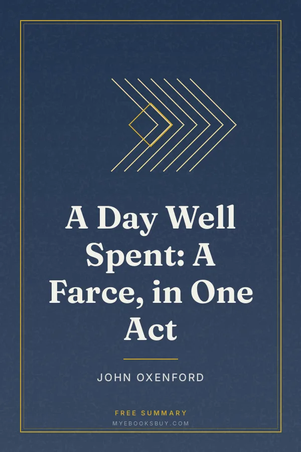 Cover of A Day Well Spent: A Farce, in One Act