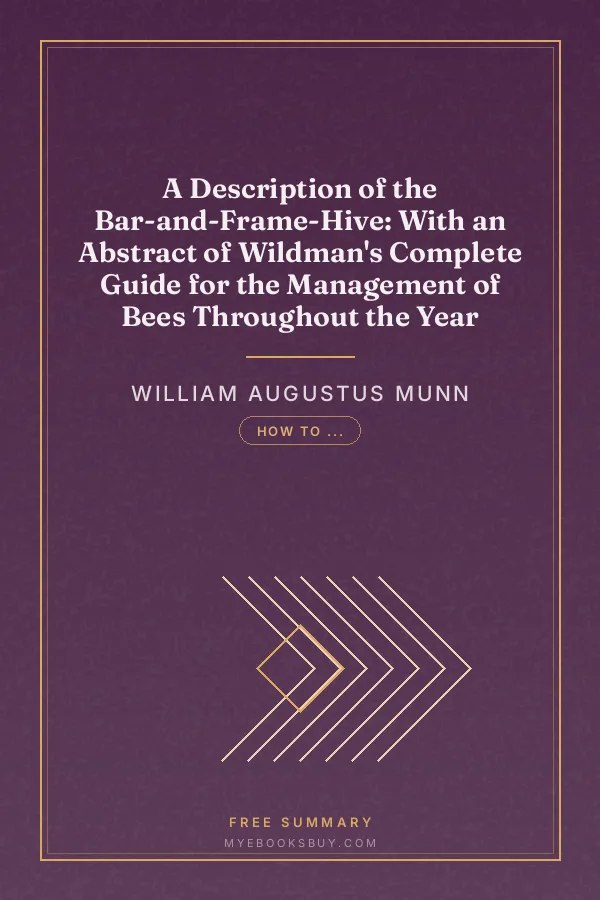 Cover of A Description of the Bar-and-Frame-Hive: With an Abstract of Wildman's Complete Guide for the Management of Bees Throughout the Year