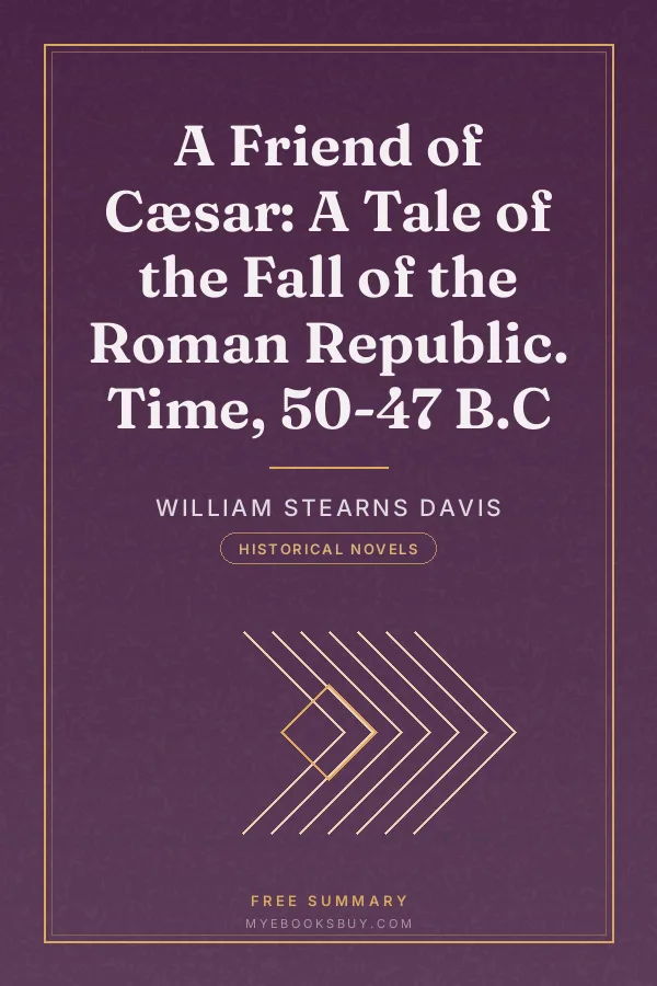 Cover of A Friend of Cæsar: A Tale of the Fall of the Roman Republic. Time, 50-47 B.C