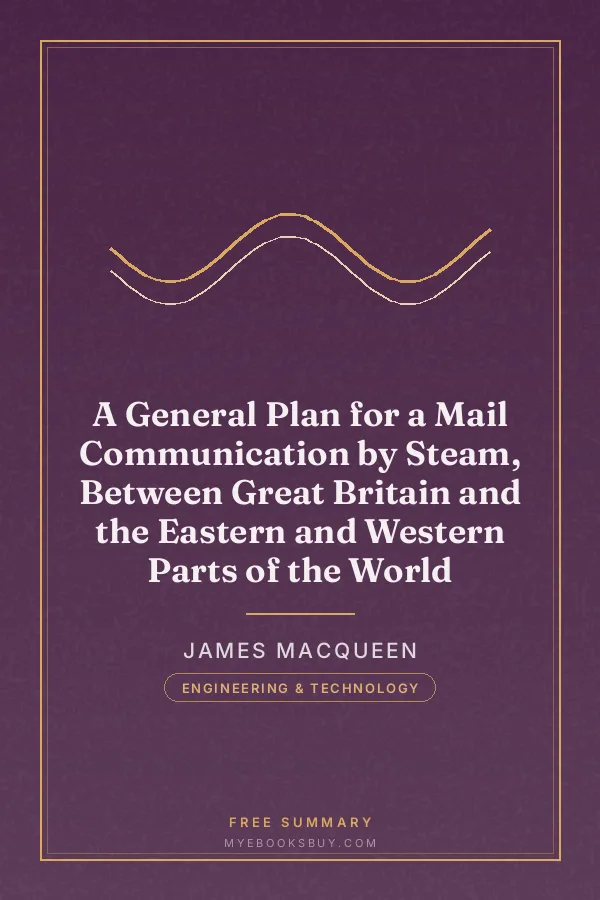 Cover of A General Plan for a Mail Communication by Steam, Between Great Britain and the Eastern and Western Parts of the World
