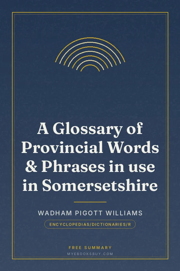 Cover of A Glossary of Provincial Words & Phrases in use in Somersetshire