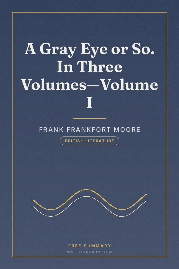 Cover of A Gray Eye or So. In Three Volumes—Volume I