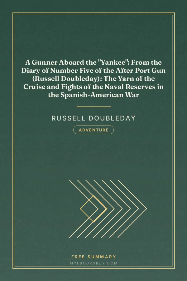 Cover of A Gunner Aboard the "Yankee": From the Diary of Number Five of the After Port Gun (Russell Doubleday): The Yarn of the Cruise and Fights of the Naval Reserves in the Spanish-American War