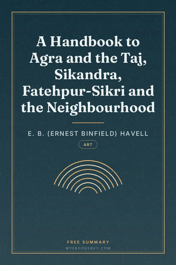 Cover of A Handbook to Agra and the Taj, Sikandra, Fatehpur-Sikri and the Neighbourhood