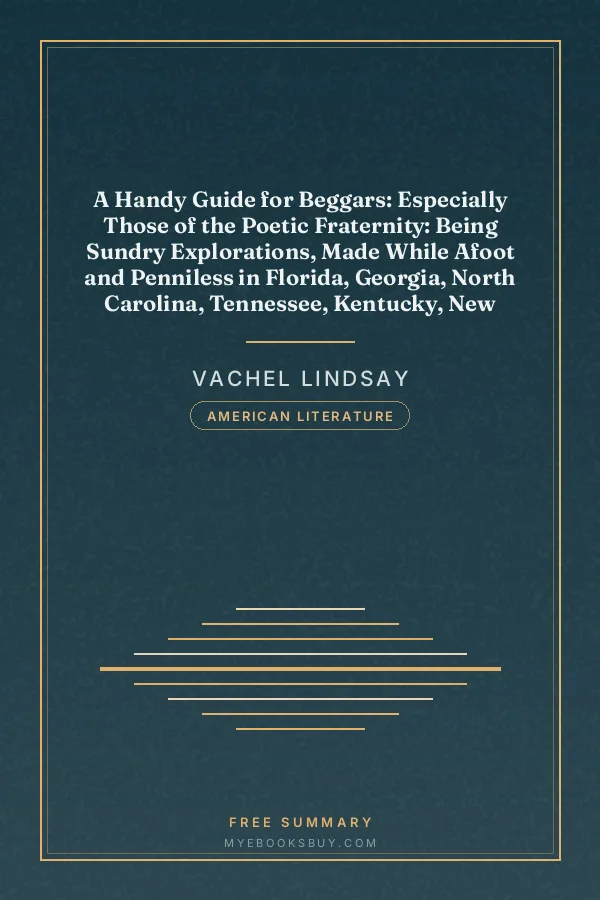 Cover of A Handy Guide for Beggars: Especially Those of the Poetic Fraternity: Being Sundry Explorations, Made While Afoot and Penniless in Florida, Georgia, North Carolina, Tennessee, Kentucky, New Jersey, and Pennsylvania. These Adventures Convey and Illustrate the Rules of Beggary for Poets and Some Others