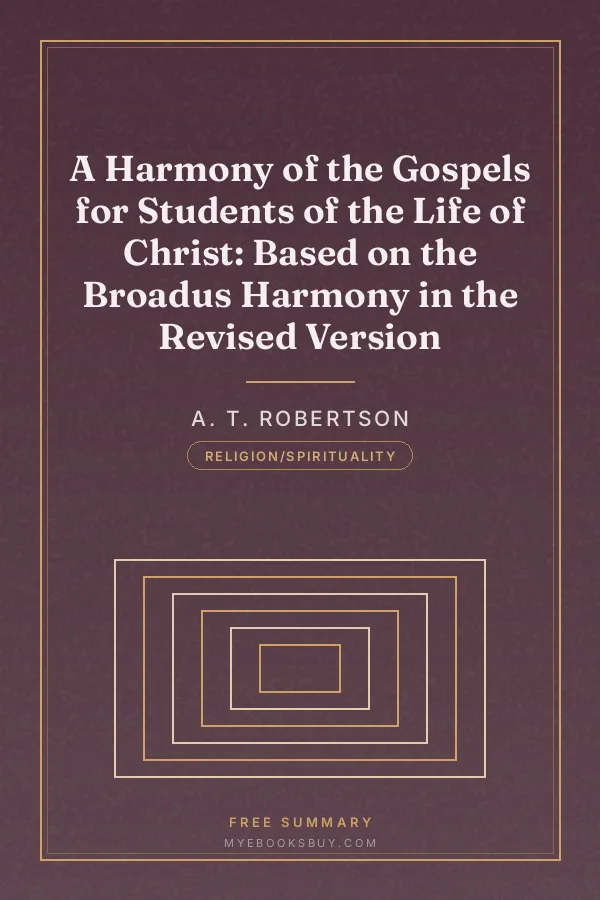 Cover of A Harmony of the Gospels for Students of the Life of Christ: Based on the Broadus Harmony in the Revised Version