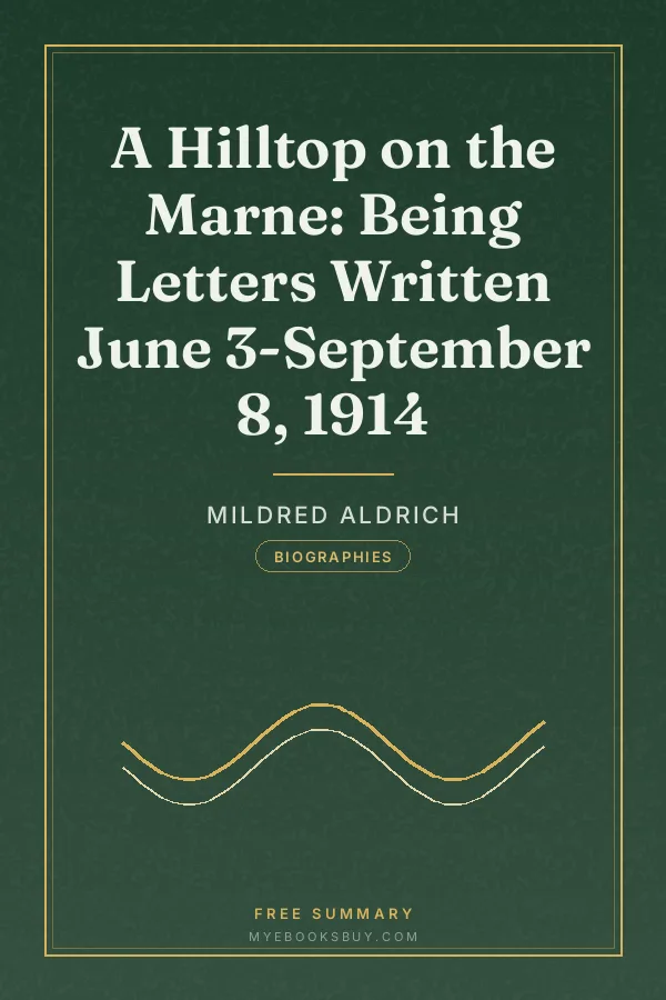 Cover of A Hilltop on the Marne: Being Letters Written June 3-September 8, 1914