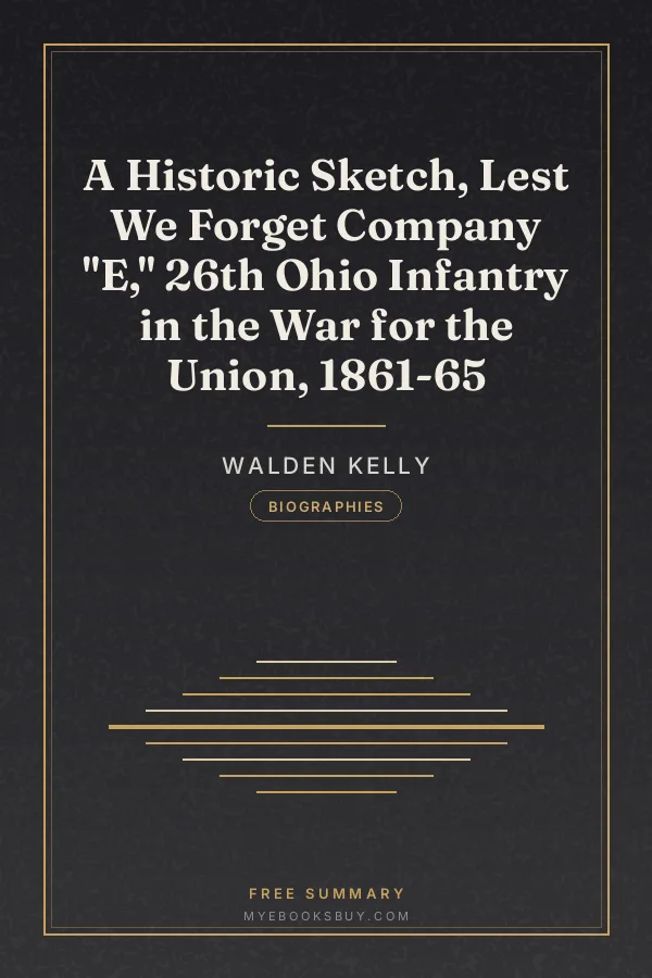 Cover of A Historic Sketch, Lest We Forget Company "E," 26th Ohio Infantry in the War for the Union, 1861-65