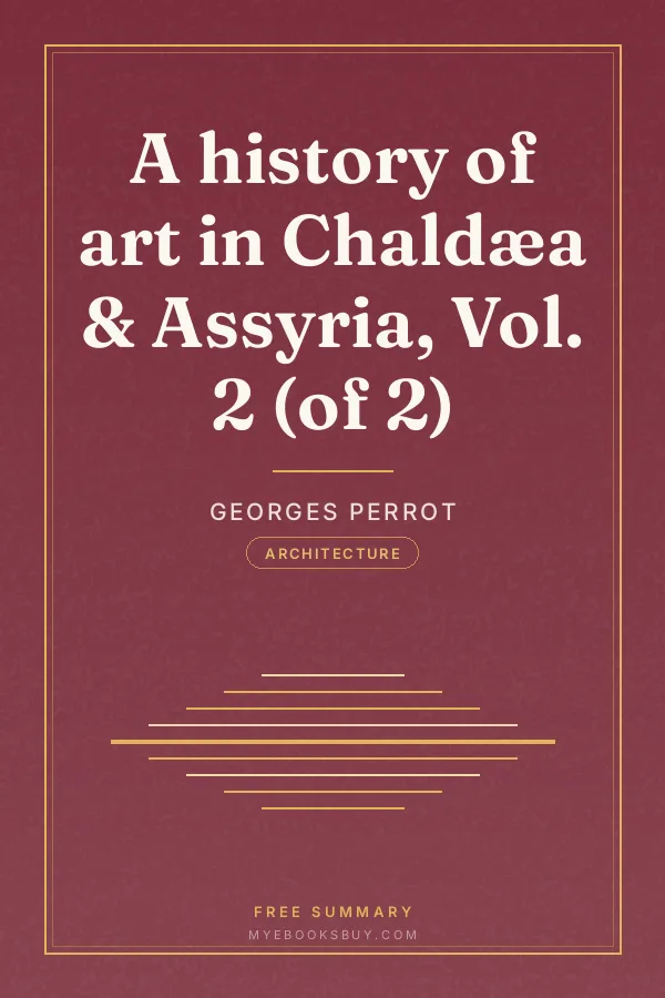 Cover of A history of art in Chaldæa & Assyria, Vol. 2 (of 2)