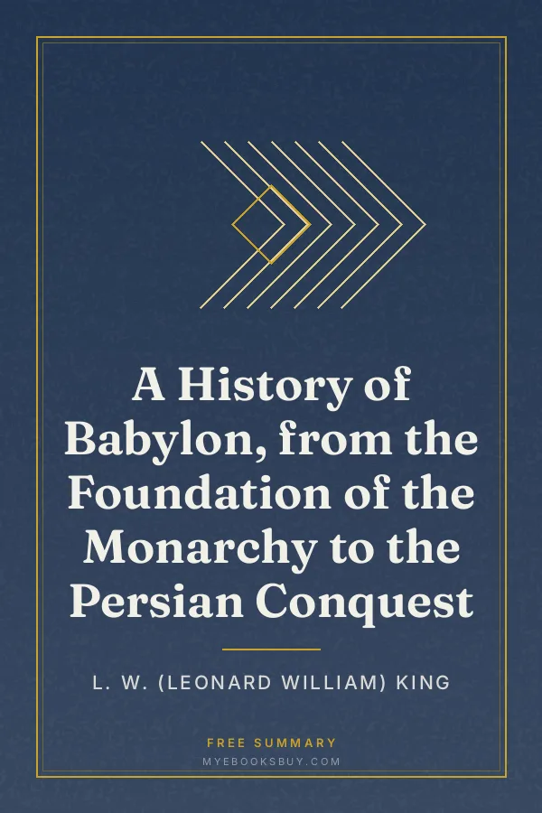 Cover of A History of Babylon, from the Foundation of the Monarchy to the Persian Conquest