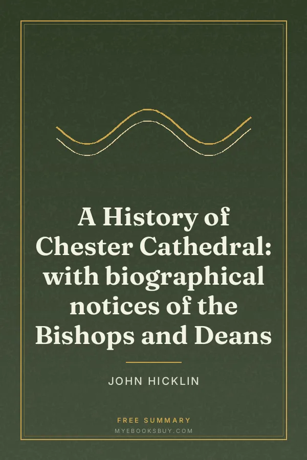 Cover of A History of Chester Cathedral: with biographical notices of the Bishops and Deans