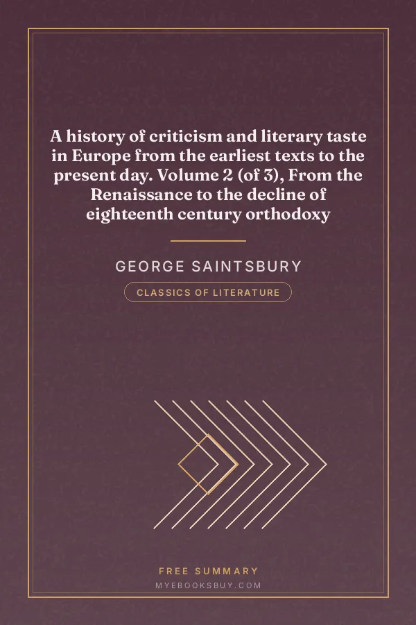 Cover of A history of criticism and literary taste in Europe from the earliest texts to the present day. Volume 2 (of 3), From the Renaissance to the decline of eighteenth century orthodoxy