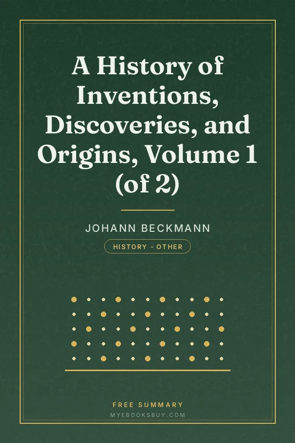 Cover of A History of Inventions, Discoveries, and Origins, Volume 1 (of 2)