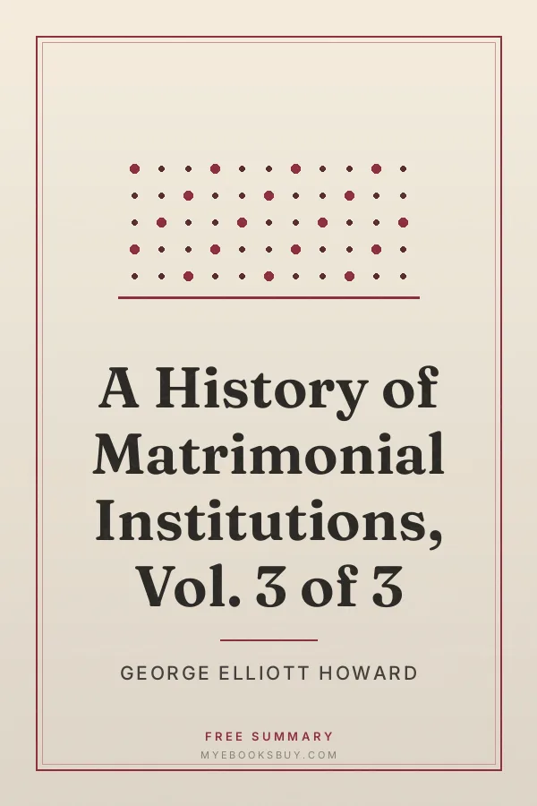 Cover of A History of Matrimonial Institutions, Vol. 3 of 3