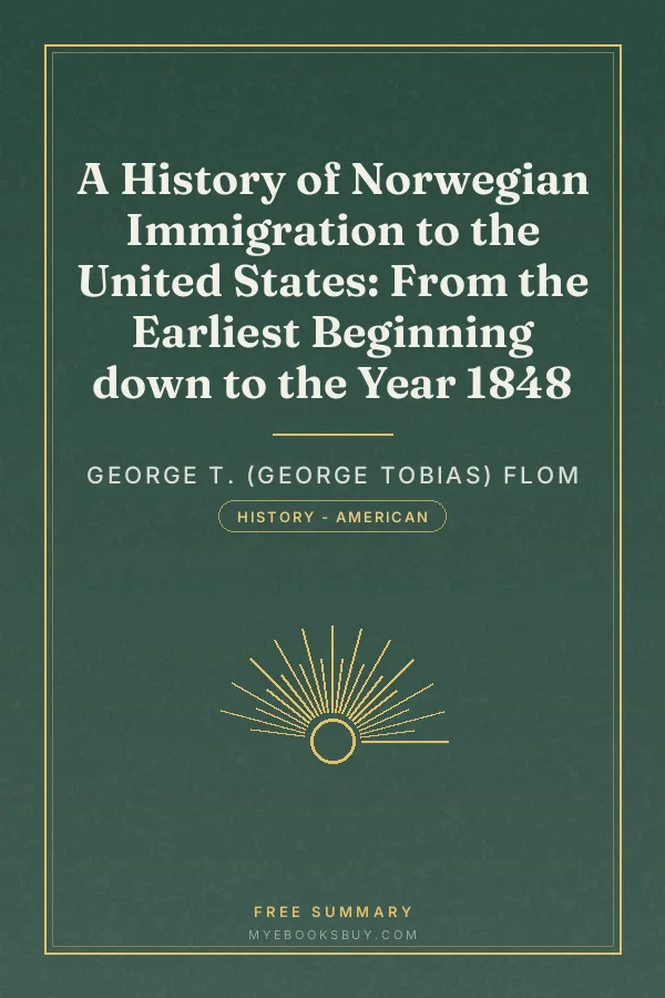 Cover of A History of Norwegian Immigration to the United States: From the Earliest Beginning down to the Year 1848