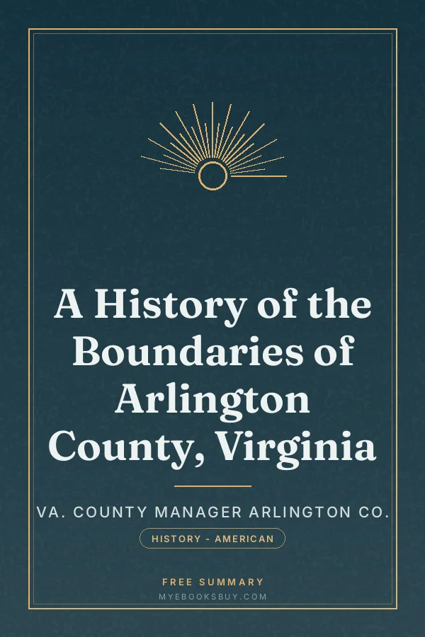 Cover of A History of the Boundaries of Arlington County, Virginia