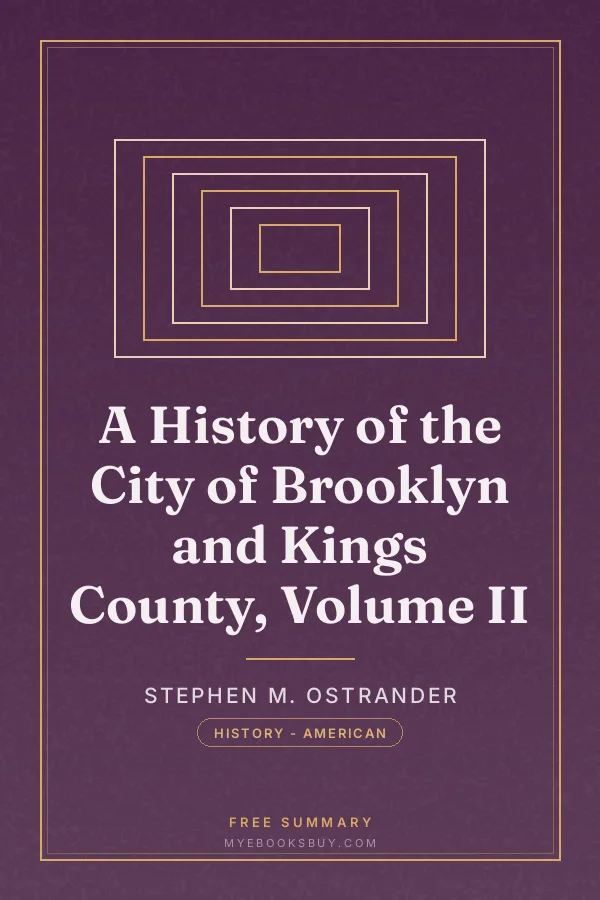Cover of A History of the City of Brooklyn and Kings County, Volume II