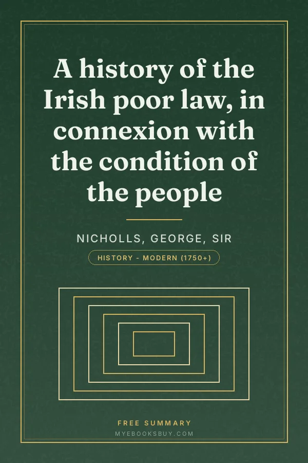 Cover of A history of the Irish poor law, in connexion with the condition of the people