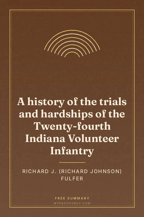 Cover of A history of the trials and hardships of the Twenty-fourth Indiana Volunteer Infantry