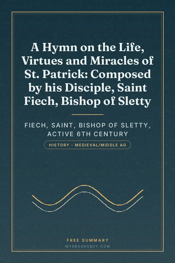 Cover of A Hymn on the Life, Virtues and Miracles of St. Patrick: Composed by his Disciple, Saint Fiech, Bishop of Sletty