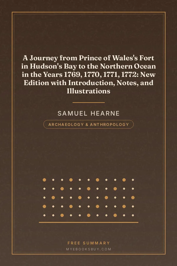 Cover of A Journey from Prince of Wales's Fort in Hudson's Bay to the Northern Ocean in the Years 1769, 1770, 1771, 1772: New Edition with Introduction, Notes, and Illustrations